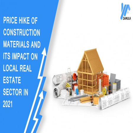 Price Hike of Construction Materials & its Impact on Local Real Estate Sector in 2021