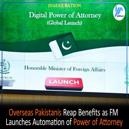 Overseas Pakistanis Reap Benefits as FM Launches Automation of Power of Attorney